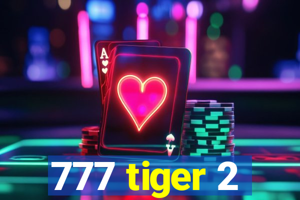 777 tiger 2